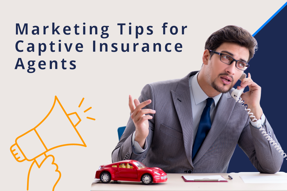 <strong>7 Marketing Tips for Captive Insurance Agents to Stand Out</strong>