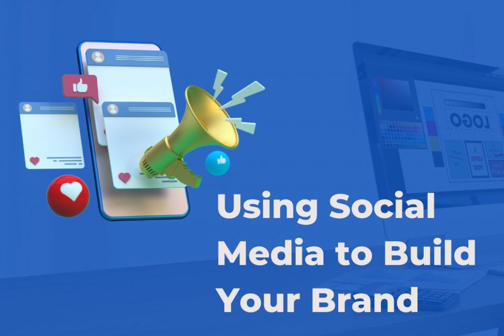 Using social media to build your brand