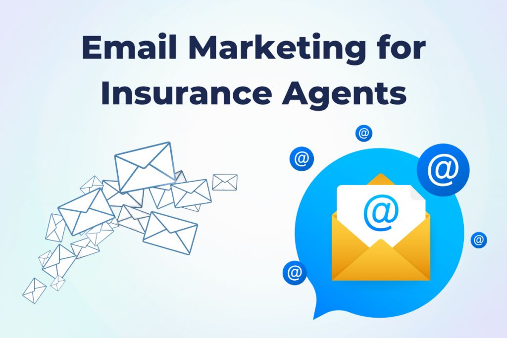 Email marketing for insurance agents