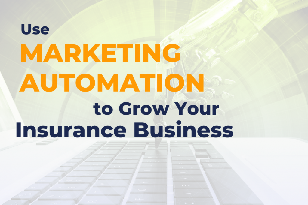 Marketing automation for insurance agents