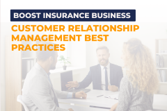 Grow Your Insurance Business with These Customer Relationship Management Best Practices