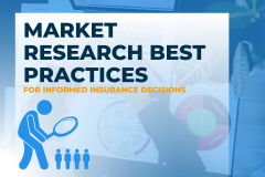 Make Informed Decisions with These Market Research Best Practices for the Insurance Industry
