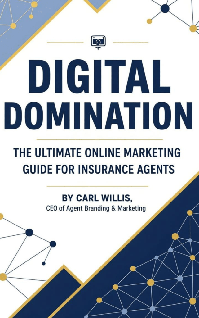 Digital Domination - Agent Branding & Marketing Book cover for the book Digital Domination: The Ultimate Online Marketing Guide For Insurance Agents by Carl Willis, CEO of Agent Branding & Marketing